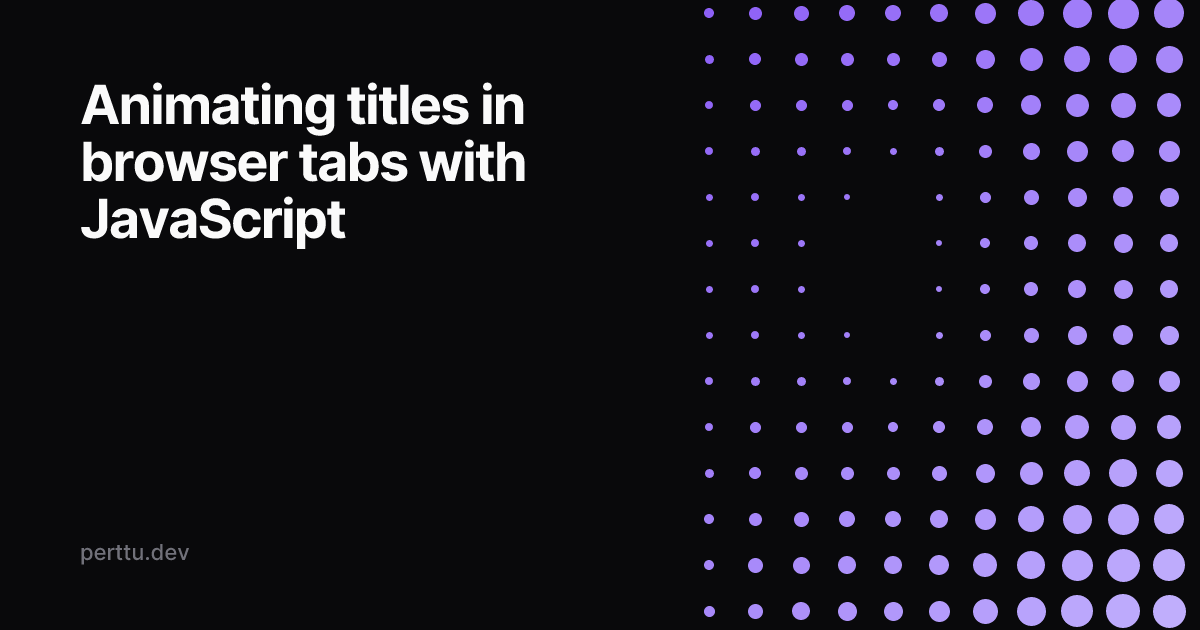 Cover image for Animating titles in browser tabs with JavaScript