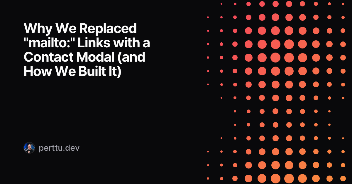 Why We Replaced "mailto:" Links with a Contact Modal (and How We Built It)