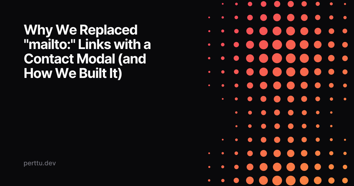 Cover image for Why We Replaced "mailto:" Links with a Contact Modal (and How We Built It)