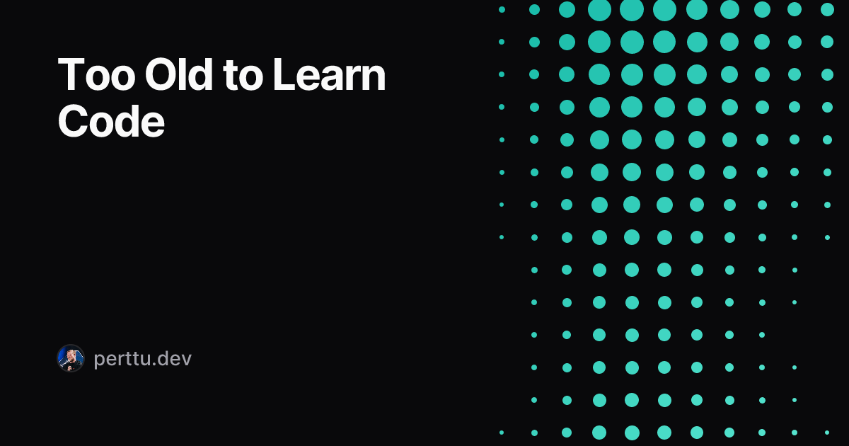 Too Old to Learn Code