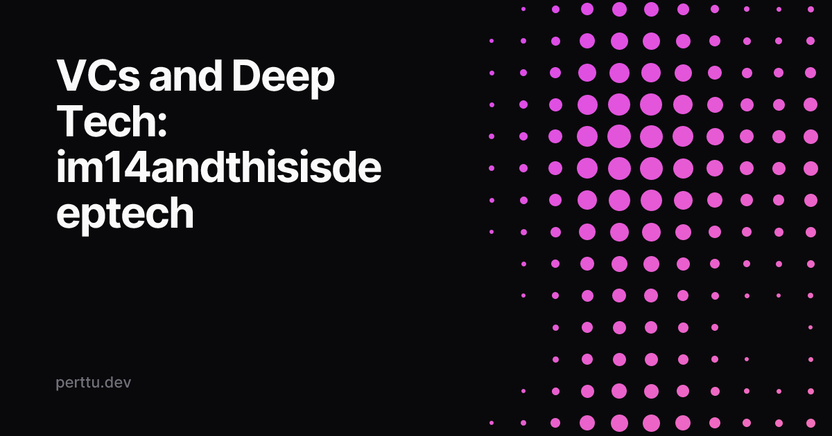 Cover image for VCs and Deep Tech: im14andthisisdeeptech